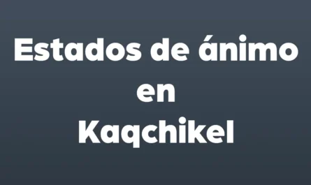 Estados de animo en kaqchikel