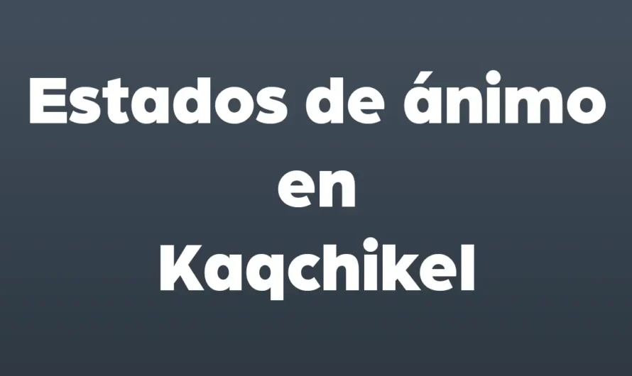 Estados de ánimo en Kaqchikel