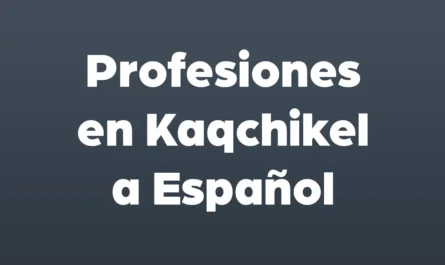 Profesiones y ocupaciones en Kaqchikel