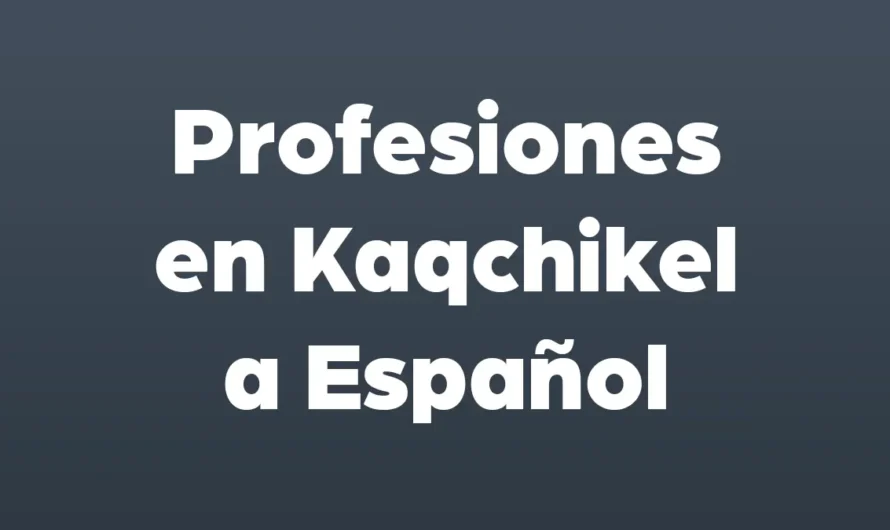 Profesiones y Ocupaciones en kaqchikel y español