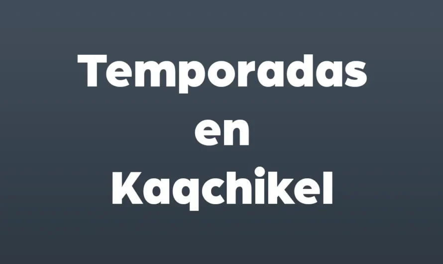 Temporadas climas viento y planetas poniente en kaqchikel y español