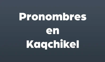 pronombres personales en kaqchikel y español