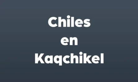 Chiles en kaqchikel