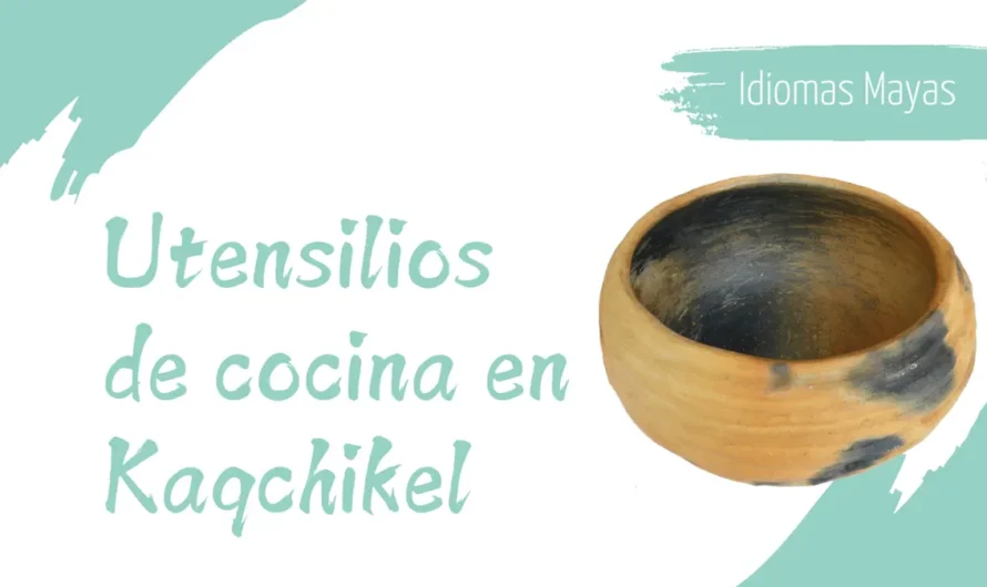 UTENSILIOS de COCINA en KAQCHIKEL y español