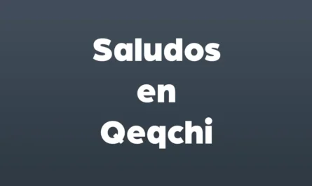saludos en qeqchi