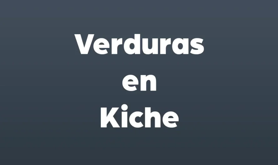 Verduras en kiche y español