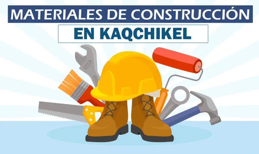 Materiales de construcción en Kaqchikel