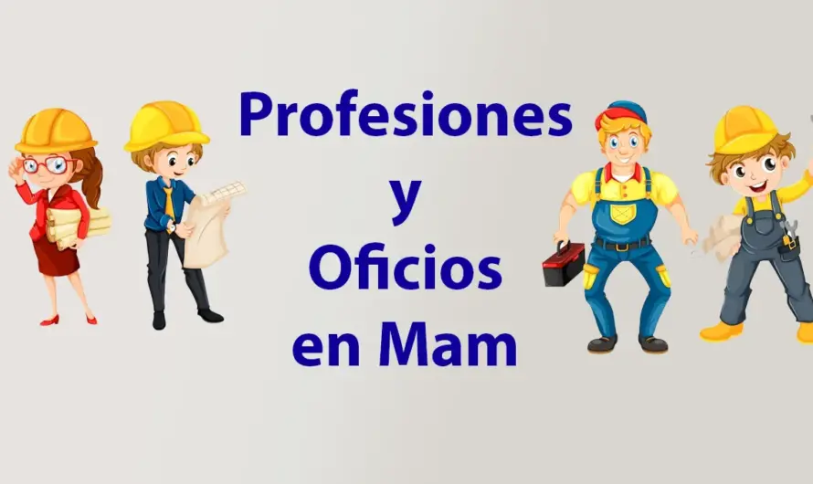 Profesiones y Oficios en Mam