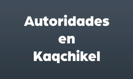 autoridades en kaqchikel