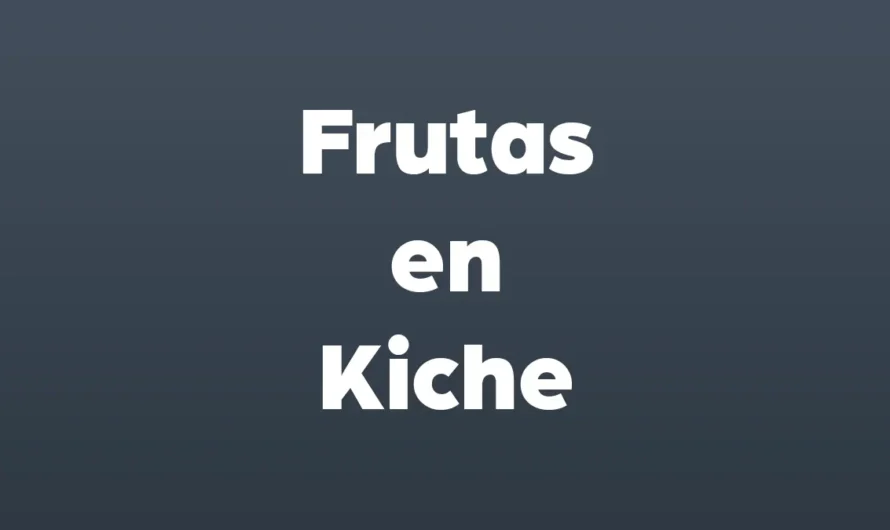 Frutas en Kiche