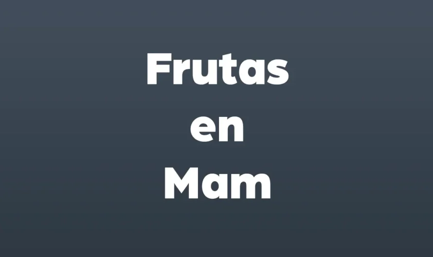 Frutas en Mam