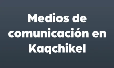medios de comunicacion en kaqchikel