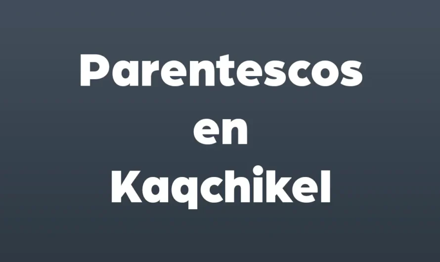 Parentescos en kaqchikel