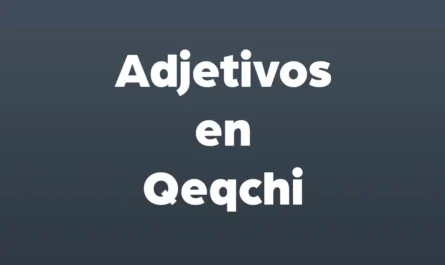 adjetivos en qeqchi