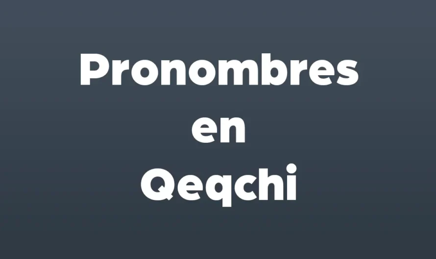 Pronombres en Q’eqchi y español