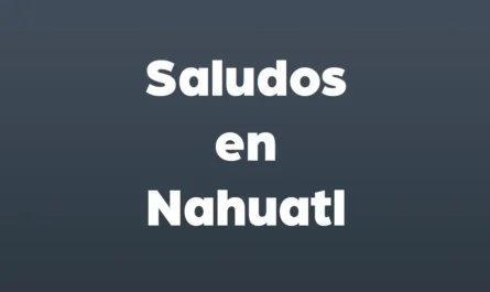 saludos en nahuatl