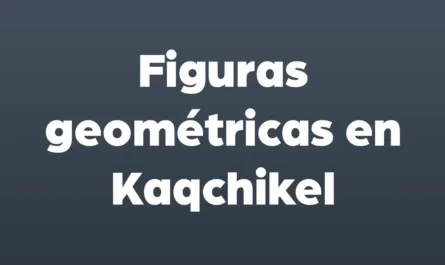 figuras geometricas en kaqchikel