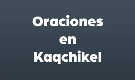 oraciones en kaqchikel