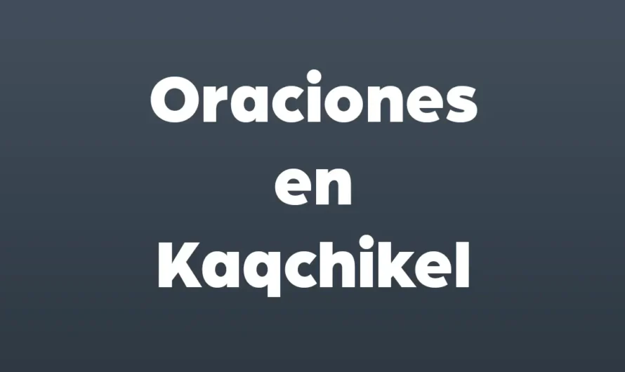Oraciones en kaqchikel con su traducción