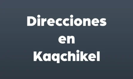 direcciones en kaqchikel