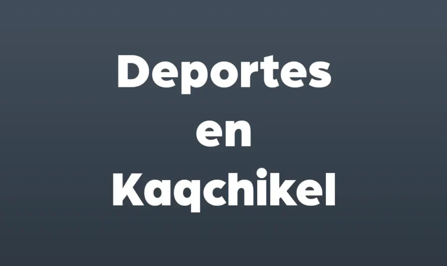 Nombres de DEPORTES en KAQCHIKEL