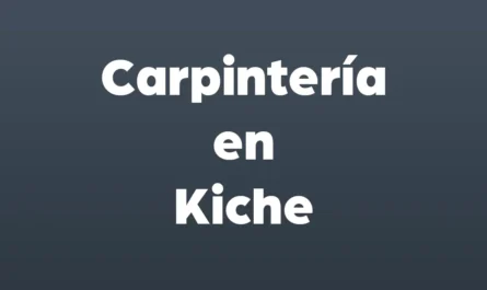 carpinteria en kiche