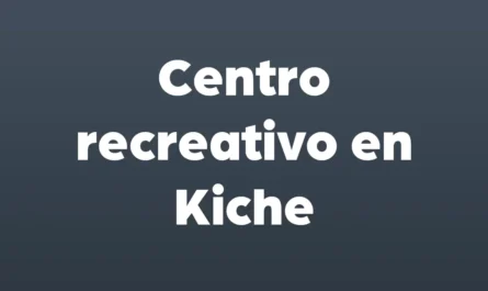 centro recreativo en kiche