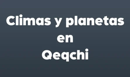 climas y planetas en qeqchi