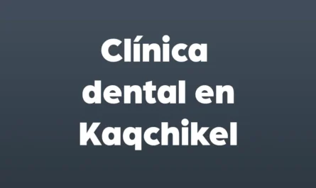 clinica dental en kaqchikel