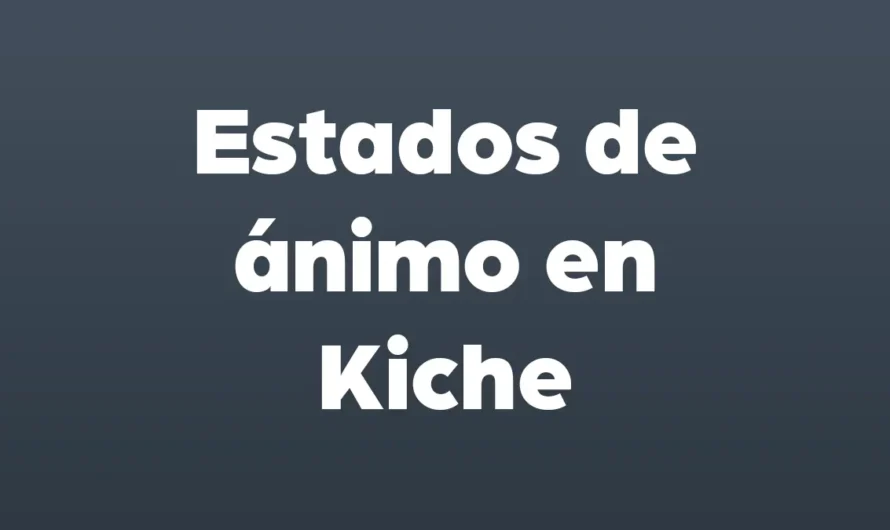 Estados de ANIMO en KICHE