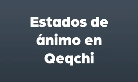 estados de animo en qeqchi