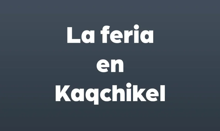 La FERIA en KAQCHIKEL