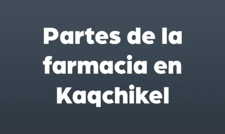 partes de la farmacia en kaqchikel