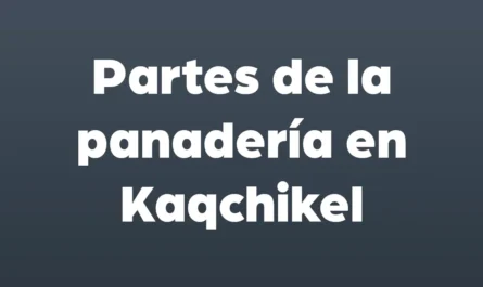 partes de la panaderia en kaqchikel