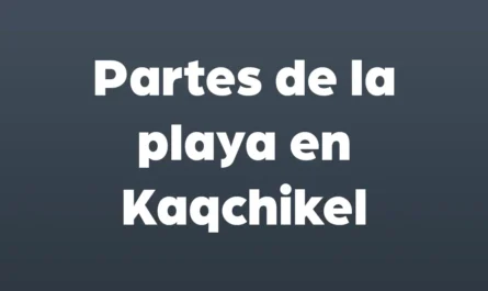 partes de la playa en kaqchikel