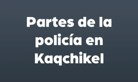 partes de la policia en kaqchikel