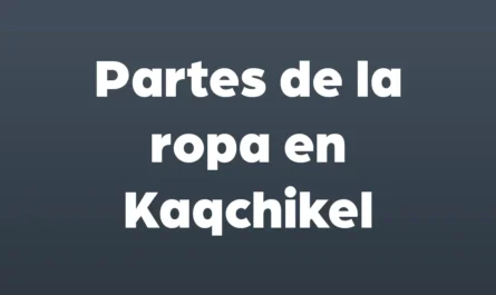partes de la ropa en kaqchikel
