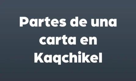 partes de una carta en kaqchikel