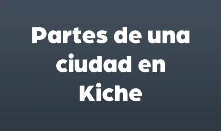 partes de una ciudad en kiche