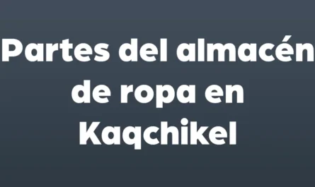 partes del almacen de ropa en kaqchikel
