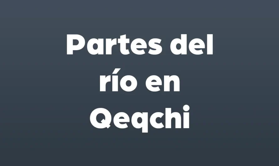 Partes del RIO en Qeqchi