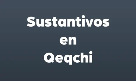 sustantivos en qeqchi