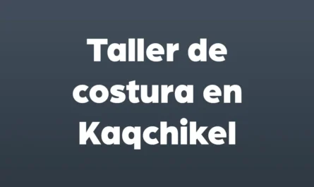 taller de costura en kaqchikel