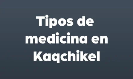 tipos de medicina en kaqchikel