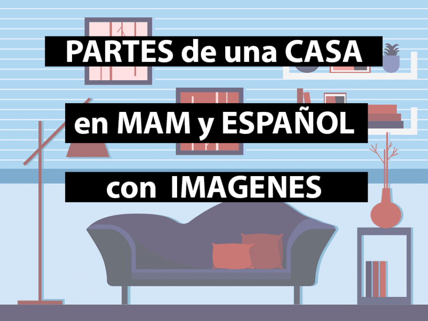 partes-de-una-casa-en-idioma-maya-mam-y-espanol-ilustrado