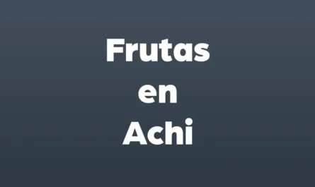 frutas en achi