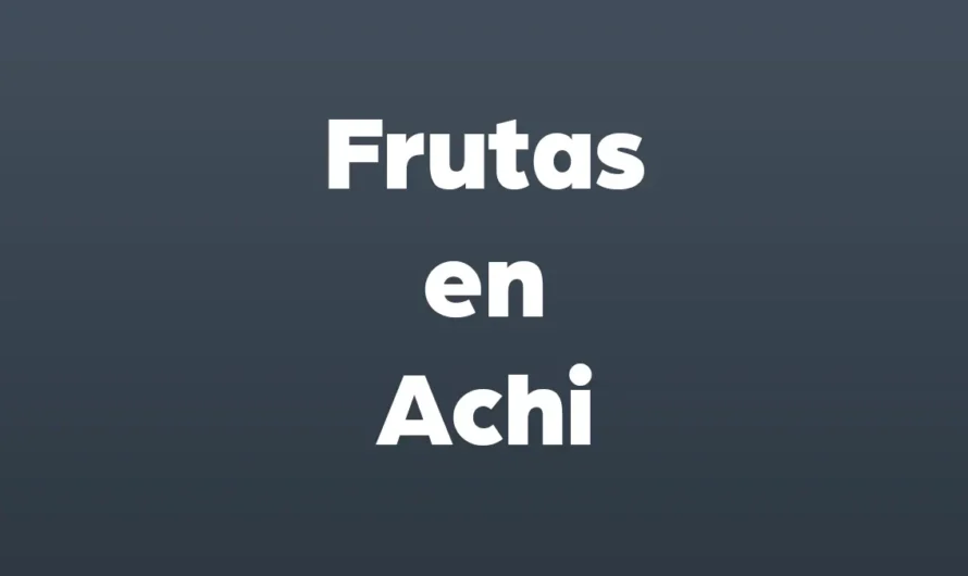 29 Frutas en idioma Achi