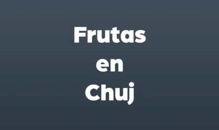 frutas en chuj