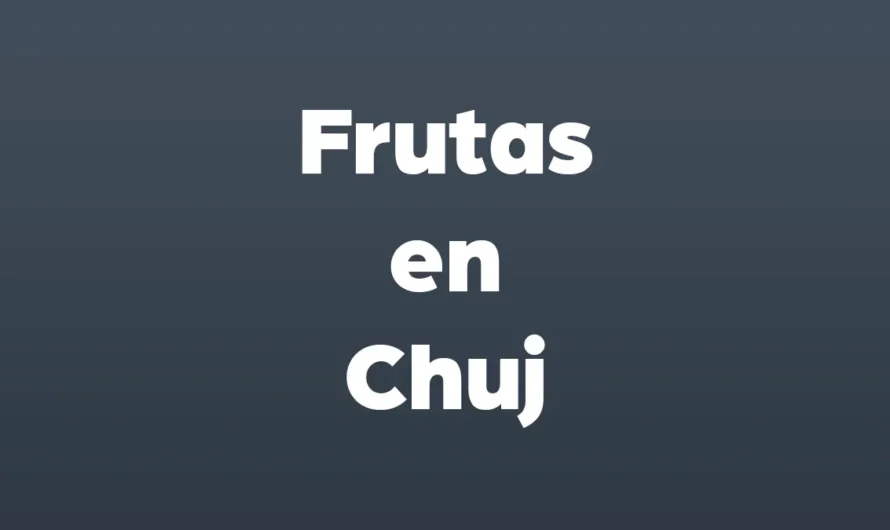 Frutas en el idioma maya Chuj con imágenes