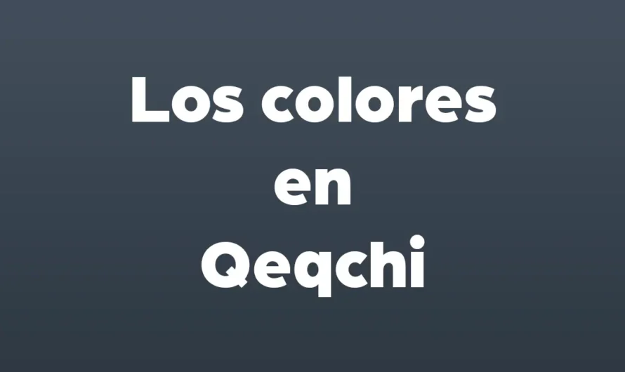 Los colores en Q´eqchi’ con IMAGENES